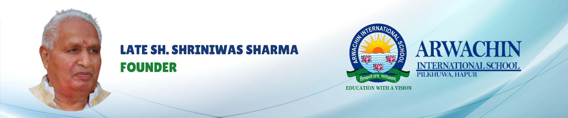 Founder - LATE SH. SHRINIWAS SHARMA