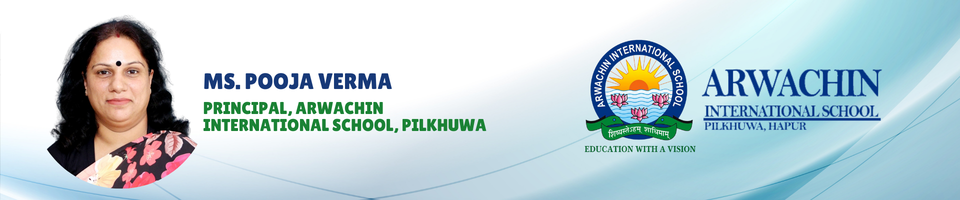Ms. Pooja Verma - Principal, Arwachin International School, Pilkhuwa