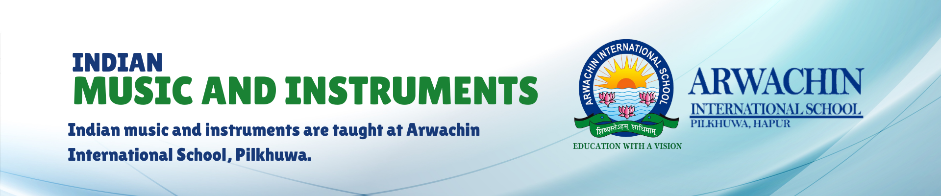 Indian music and instruments are taught at Arwachin International School, Pilkhuwa.