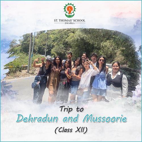 Trip to Dehradun and Mussoorie - Class XII