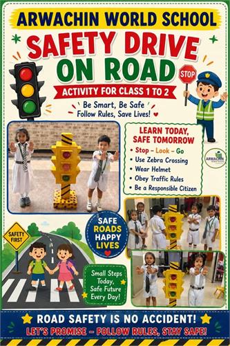 Road Safety, Little Steps Towards a Safer Tomorrow!  Safety drive on road activity   Class - 1